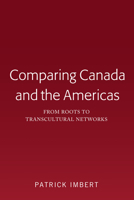 Comparing Canada and the Americas: From Roots to Transcultural Networks 1433172135 Book Cover