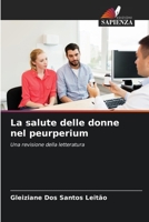 La salute delle donne nel peurperium: Una revisione della letteratura 6206017346 Book Cover