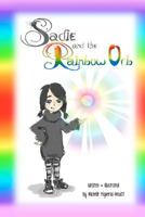 Sadie And The Rainbow Orb 1475295952 Book Cover