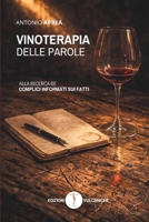 Vinoterapia delle parole: Alla ricerca di complici informati sui fatti (Narratori Vulcanici) (Italian Edition) B0GTC2GKLJ Book Cover