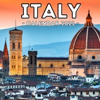 Italy Calendar 2022: 16-Month Calendar, Cute Gift Idea For Italy Lovers Women & Men B098RS9ZHB Book Cover