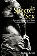 The Specter of Sex: Gendered Foundations of Racial Formation in the United States 1438427549 Book Cover