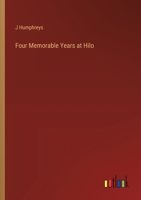 Four Memorable Years at Hilo 3385302544 Book Cover