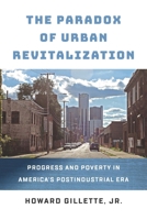 The Paradox of Urban Revitalization: Progress and Poverty in America's Postindustrial Era 081225371X Book Cover