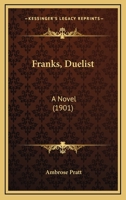 Franks, Duelist: A Novel 1436852641 Book Cover