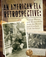 An American Elk Retrospective: Vintage Photos and Memorabilia from the Boone and Crockett Club Archives 0940864703 Book Cover