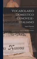 Vocabolario Domestico Genovese-Italiano: Con Un' Appendice Zoologica 101660761X Book Cover