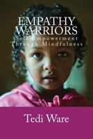 Empathy Warriors: Self Empowerment Through Mindfulness 0615855636 Book Cover