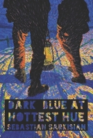 Dark Blue at Hottest Hue B0FDMCYQP9 Book Cover