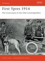 First Ypres 1914: The Graveyard of the Old Contemptibles (Campaign) 185532573X Book Cover