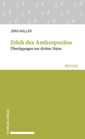 Ethik Des Anthropozans: Uberlegungen Zur Dritten Natur (Schwabe Reflexe) 379654715X Book Cover
