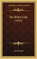 The Rebel Lady 0548850542 Book Cover