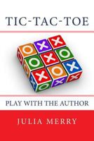Tic-Tac-Toe: Play with the Author 149967032X Book Cover