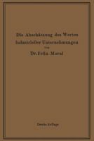 Die Abschatzung Des Wertes Industrieller Unternehmungen 3642505724 Book Cover