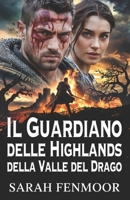Il Guardiano delle Highlands della Valle del Drago (Italian Edition) B0FPW9TN8Z Book Cover