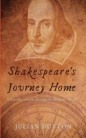 Shakespeare's Journey Home: a Traveller's Guide through Elizabethan England 1399983989 Book Cover