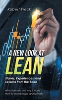 A New Look at Lean: Stories, Experiences, and Lessons from the Road 1532099827 Book Cover