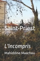 Le Fou de Saint-Priest: L'Incompris (French Edition) B0FBRD9Q8Z Book Cover