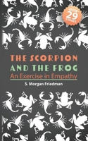 The Scorpion And The Frog: An Exercise in Empathy 1794378138 Book Cover