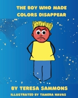 The Boy Who Made Colors Disappear B0DRVMNBF6 Book Cover