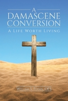 A Damascene Conversion: A Life Worth Living 1098047052 Book Cover