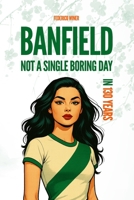 Banfield: Not a Single Boring Day in 130 Years B0GYQ6VVTN Book Cover
