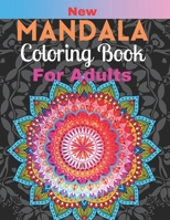 New Mandala Coloring Book For Adults: A Stress Management Coloring Book For Adults B08FP2PWJK Book Cover