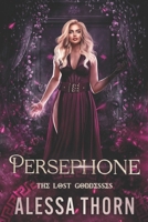 Persephone: The Lost Goddesses (The Gods Universe) B0F5QSK8L2 Book Cover