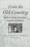 From the Old Country: An Oral History of European Migration to America 087451908X Book Cover