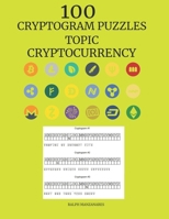 100 Cryptogram Puzzles: Topic Cryptocurrency B0CVGYJYV6 Book Cover