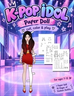 K-POP IDOL Paper Doll: Dress-Up Book for Kids Ages 7-12 6259073305 Book Cover