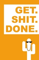 Get Shit Done.: Get Shit Done. by Cactus. Unique Ruled Notebook, Notepad, Journal, Diary - 160 pages. ORANGE 1670561585 Book Cover