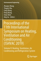 Proceedings of the 11th International Symposium on Heating, Ventilation and Air Conditioning (ISHVAC 2019): Volume II: Heating, Ventilation, Air ... 9811395233 Book Cover