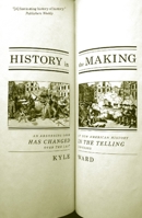 History in the Making: An Absorbing Look at How American History Has Changed in the Telling over the Last 300 Years 1595582150 Book Cover