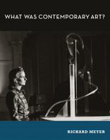 What Was Contemporary Art? 0262135086 Book Cover