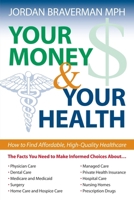 Your Money And Your Health: How to Find Affordable, High Quality Healthcare 1591023939 Book Cover
