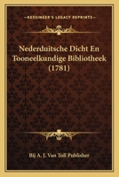Nederduitsche Dicht En Tooneelkundige Bibliotheek (1781) 1166323536 Book Cover