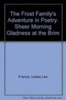 The Frost Family's Adventure in Poetry: Sheer Morning Gladness at the Brim 0826209459 Book Cover