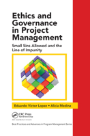 Ethics and Governance in Project Management: Small Sins Allowed and the Line of Impunity 036787489X Book Cover