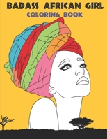 Badass African Girl coloring book: black women coloring books for adults, Anti-anxiety Stress free Relaxation Mindfulness Africa gift B08RH39KLZ Book Cover