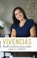 Vivencias: Aprende a convertir tus vivencias en tesoros (English version included) 1732784752 Book Cover