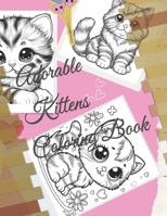 Adorable Kittens Coloring Book B0BRLVMYKX Book Cover