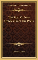 The Sibyl, Or, New Oracles from the Poets 1241098034 Book Cover