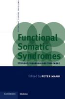 Functional Somatic Syndromes: Etiology, Diagnosis and Treatment 0521634911 Book Cover