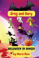 Greg and Gary: Halloween in Danger 1539724085 Book Cover