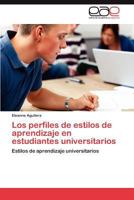 Los Perfiles de Estilos de Aprendizaje En Estudiantes Universitarios 3659024570 Book Cover