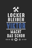 Locker bleiben Viktor macht das schon: Handwerker Mechaniker Schrauber Bastler und Hausmeister Geschenk Notizbuch liniert DIN A5 - 120 Seiten für ... Schreibheft Planer Tagebuch (German Edition) 1693477556 Book Cover
