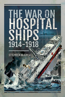 The War on Hospital Ships 1914-1918 1526796457 Book Cover