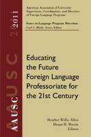 AAUSC 2011: Educating the Future Foreign Language Professoriate for the 21st Century 1133312780 Book Cover