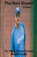 The Ravi Shastri 1639743464 Book Cover